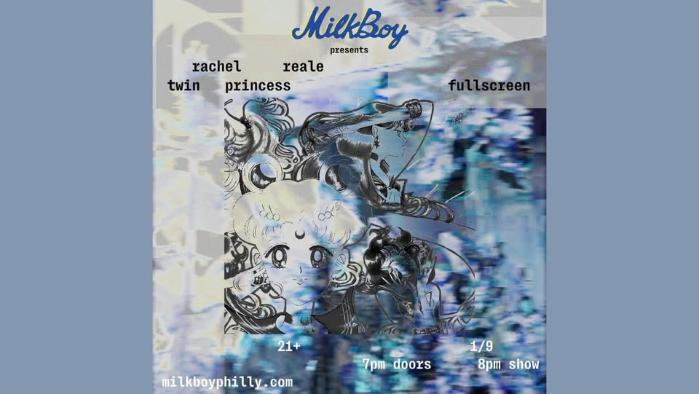 Fullscreen, Rachel Reale + Twin Princess at MilkBoy 1.9.25