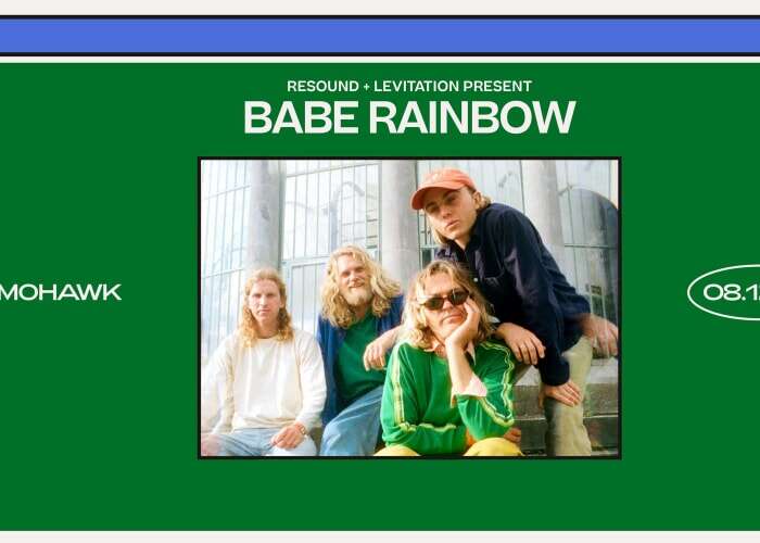 Resound & Levitation Present: Babe Rainbow at Mohawk on 8/12