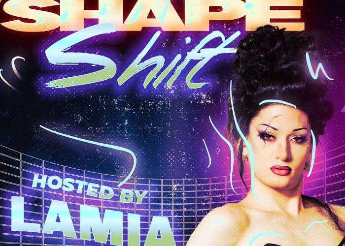 Shapeshift: The Art of Drag and Transformation hosted by Lamia